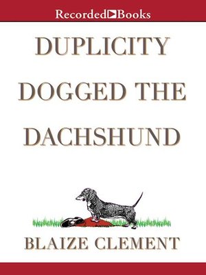 cover image of Duplicity Dogged the Dachshund